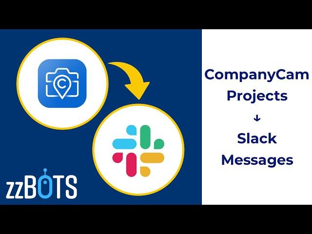 How to Sync CompanyCam Projects to Slack Messages | zzBots