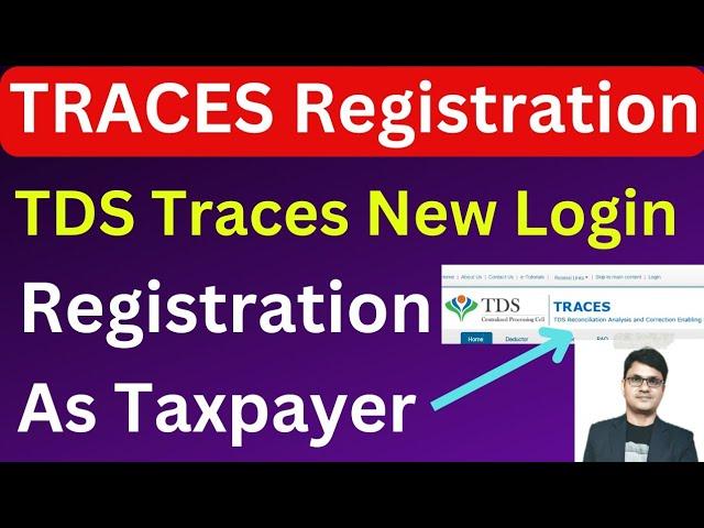 How to get Registration on TRACES Portal as Taxpayer | TRACES New Registration step by step process