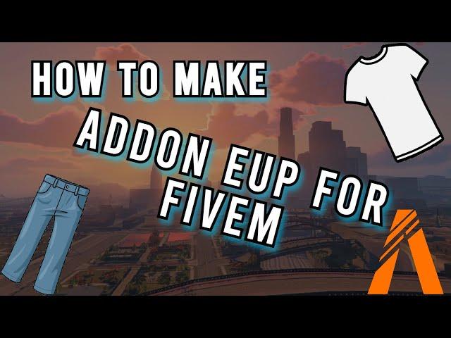 How To Make Addon EUP For FiveM!!!