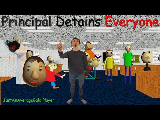 Principal Detains Everyone (Baldi Mod)