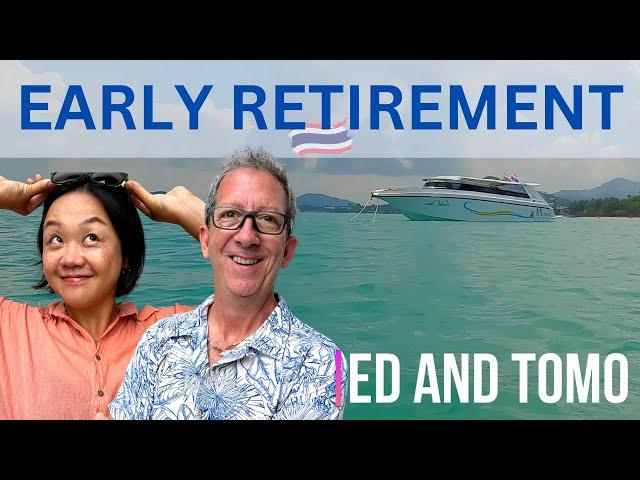 This is Early RETIREMENT in Thailand.