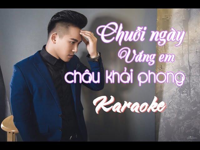 [KARAOKE] Chuỗi Ngày Vắng Em - Châu Khải Phong