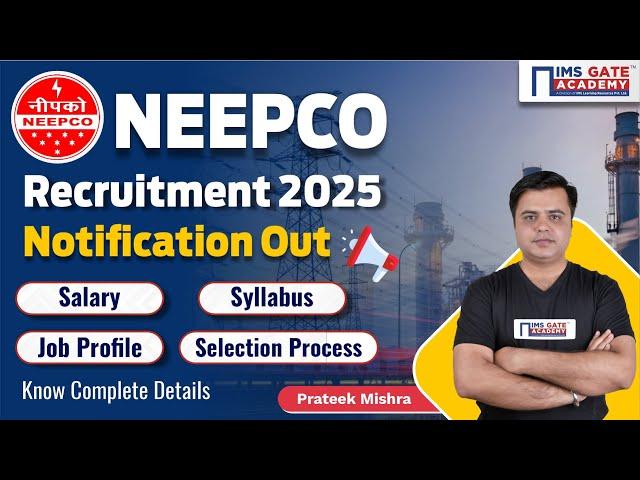 NEEPCO Recruitment 2025 | Executive Trainee through GATE 2024 Score | Prateek Mishra Sir