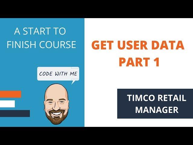 Getting User Data - A TimCo Retail Manager Video