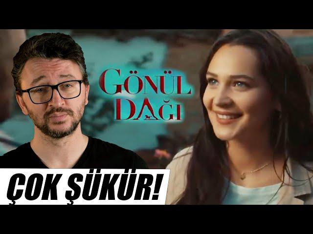 GÖNÜL DAĞI İnceleme - ÇOK ŞÜKÜR!