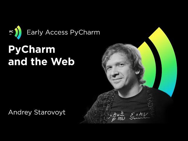 Web Support in PyCharm with Andrey Starovoyt