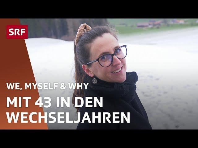 Mitten in den Wechseljahren: Nadya spricht offen über ihre Symptome | We, Myself & Why | SRF