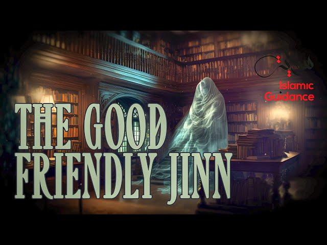 The Good Friendly Jinn