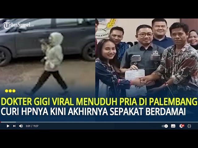 Dokter Gigi yang Viral Menuduh Pria di Palembang Curi HPnya Kini Akhirnya Sepakat Berdamai