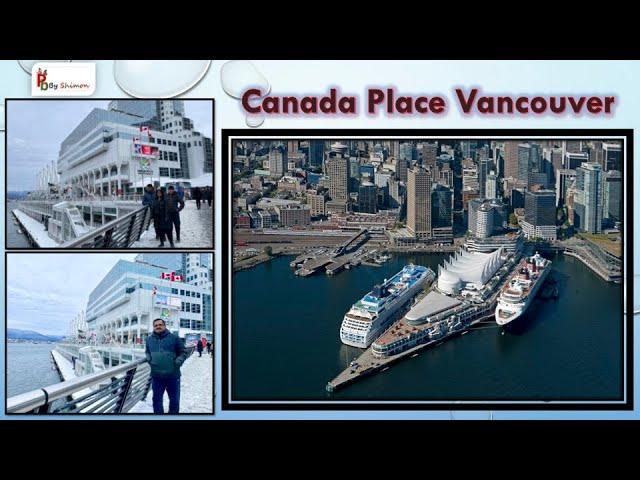 Canada Place : Must Visit Place In Vancouver/ Exploring Canada Place Vancouver, BC/Canada Place, BC