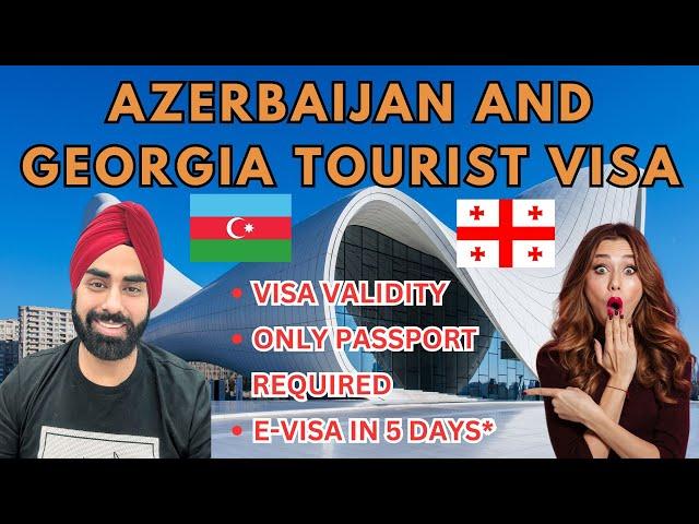 Azerbaijan and Georgia tourist visa information 2024