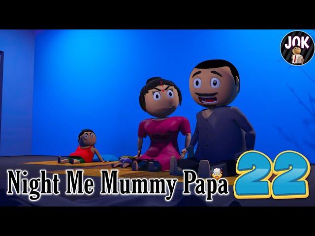 JOK - Night Me Mummy Papa Part 22