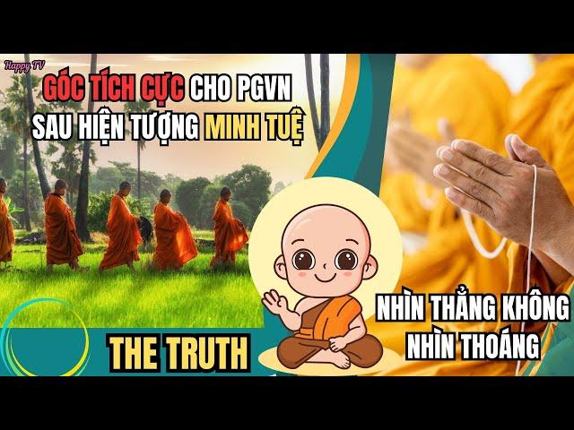 Góc nhìn tích cực cho Phật Giáo Việt Nam sau hiện tượng Minh Tuệ (nghe vui vẻ không quạo)