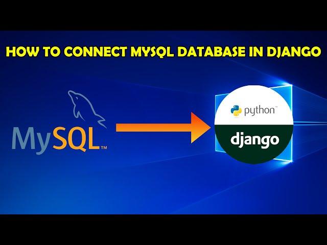 How to connect MySQL database in Django