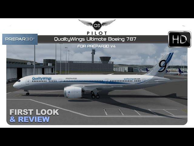 [Prepar3D v4] QualityWings Ultimate Boeing 787 | First Look and Review