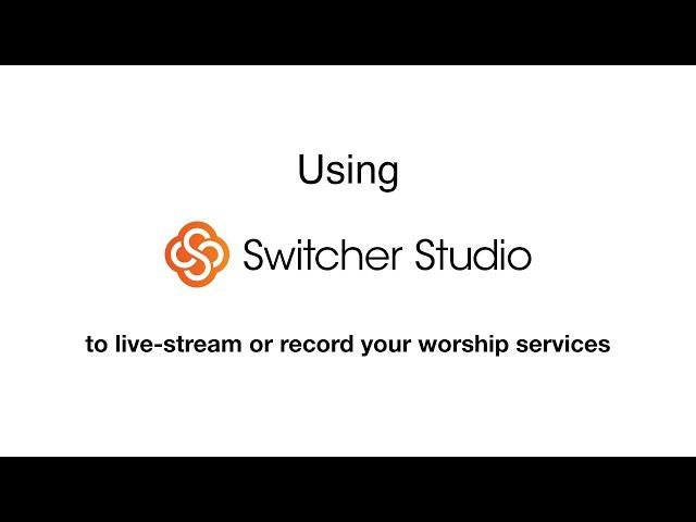 Switcher Studio Walkthrough