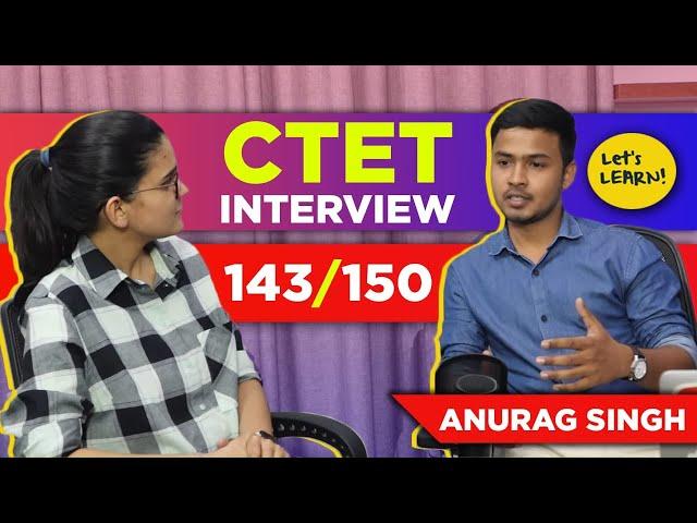 How Anurag Singh Scored 143/150 in CTET-2021? | Interview by Himanshi Singh