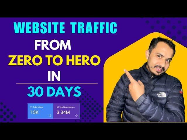 Website Traffic: From Zero to Hero in 30 Days || With Proof