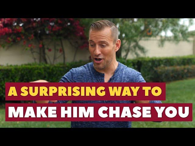 A Surprising Way to Make Him Chase You | Dating Advice for Women by Mat Boggs