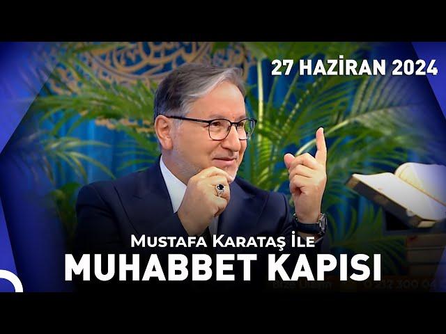 Prof. Dr. Mustafa Karataş ile Muhabbet Kapısı - 27 Haziran 2024