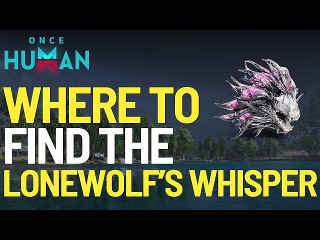 Where to find the Lonewolf's Whisper Deviant in Once Human