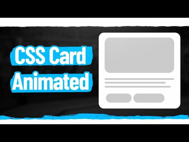 How To Create Animated CSS Cards