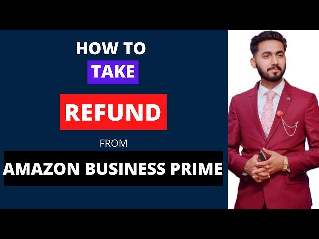 How To Get Refund On Amazon Business Prime | Amazon Refund Trick 2022 |Return on Amazon & Get Refund