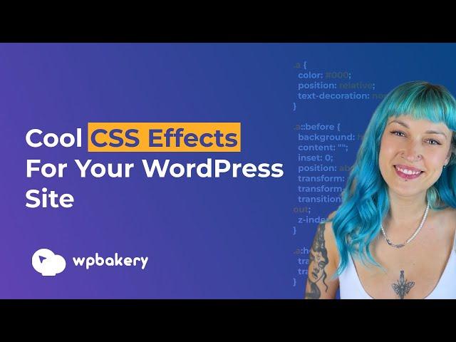 Design Hacks: Adding Cool CSS Effects to WordPress Using WPBakery Page Builder