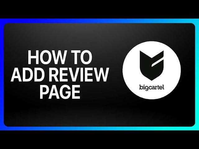 How To Add Review Page On Big Cartel Tutorial