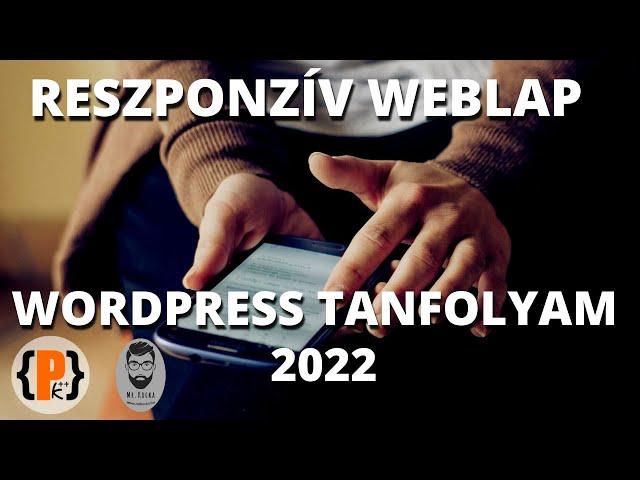 Wordpress tanfolyam 2022 - Reszponzív weboldal készítése