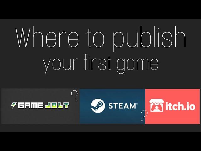 Where to PUBLISH your first Game - Tips and tricks + advantages of every store