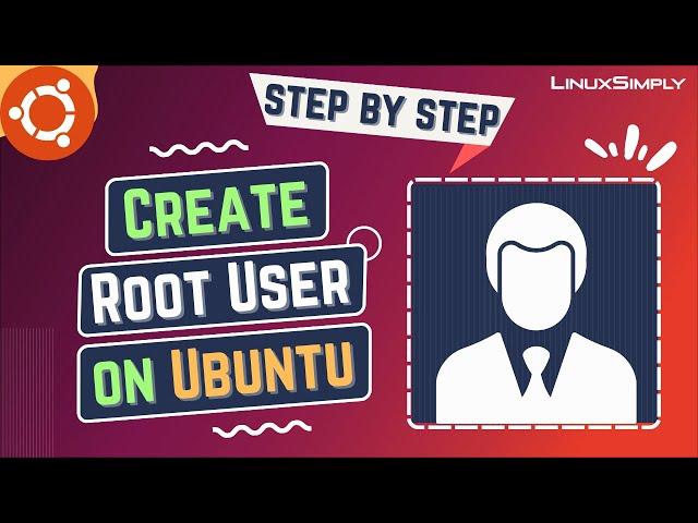 How to Create a Root User in Ubuntu [Step-by-Step] | LinuxSimply