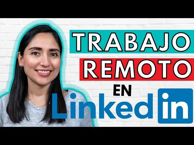 Como encontrar trabajo remoto en LinkedIn | Tutorial en español