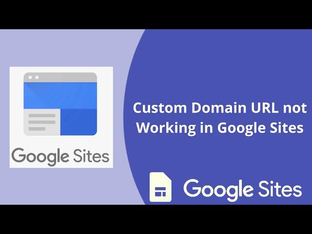 Custom Domain URL not Working in Google Sites