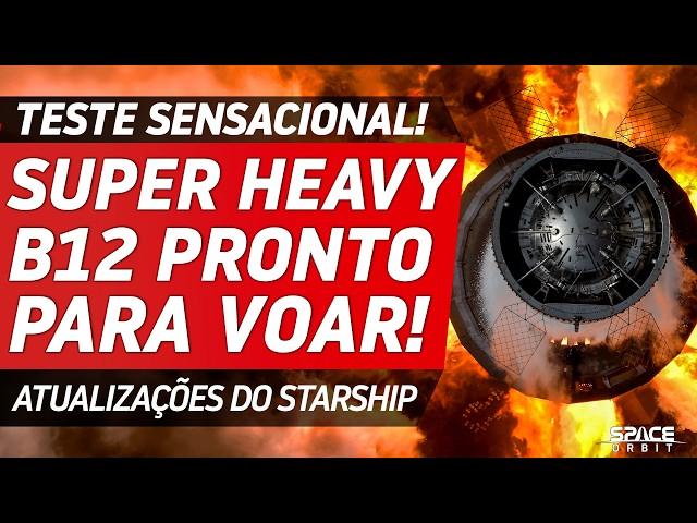 SUPER HEAVY B12 FAZ TESTE ESTÁTICO PARA O VOO 5 - Atualizações Starship