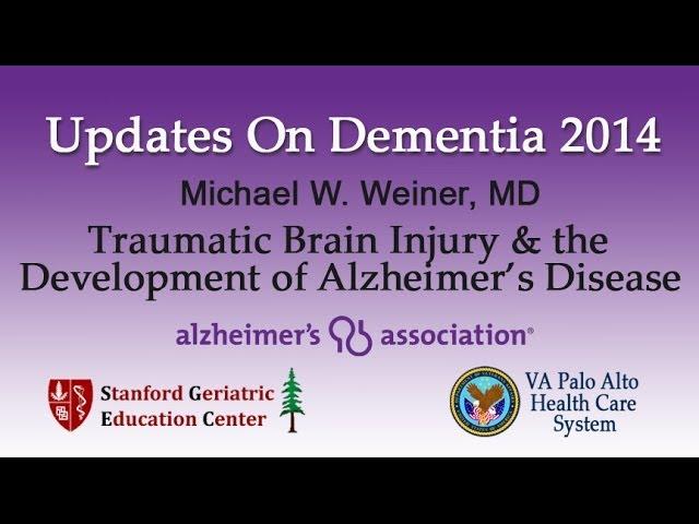 Michael W. Weiner, MD "Traumatic Brain Injury and Alzheimer's Disease"