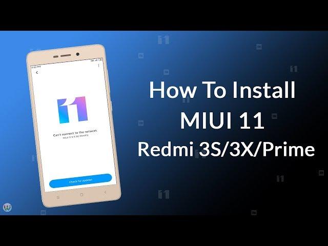 How To Install MIUI 11 On Redmi 3S/3X/Prime