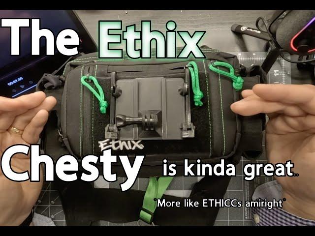 The Ethix Chesty - "Review" and mods I needed.