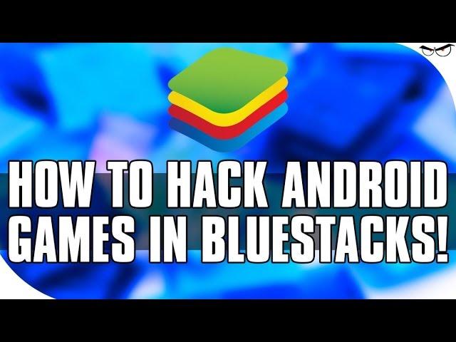 Hack Any Game In Bluestack 2 With Cheat Engine