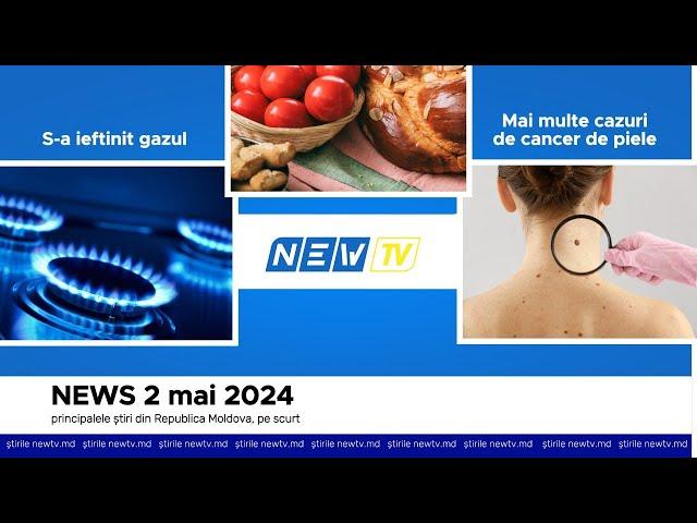 Știri pe scurt la NewTVmd, 2 mai 2024