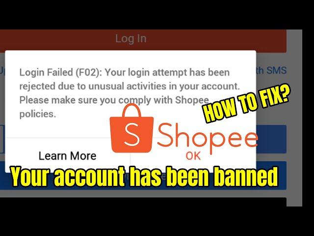 SHOPEE ACCOUNT BANNED PROBLEM FIXED | LOGIN FAILED (F02):