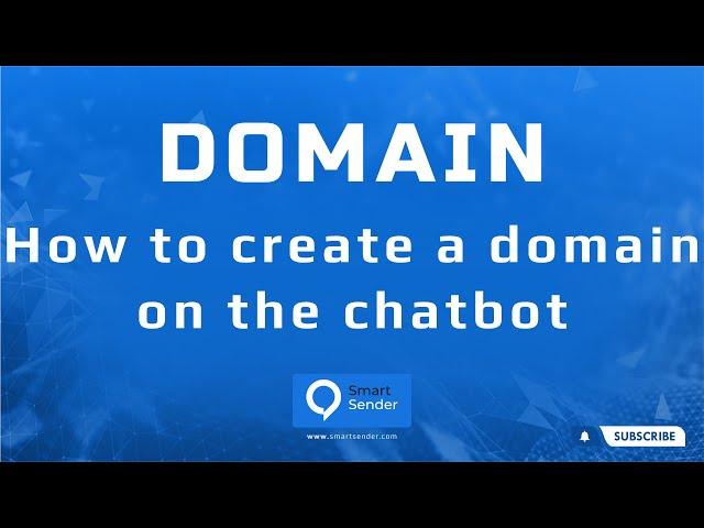 Creating a Domain on Smart Sender: Unleashing the Power of the Chatbot Constructor