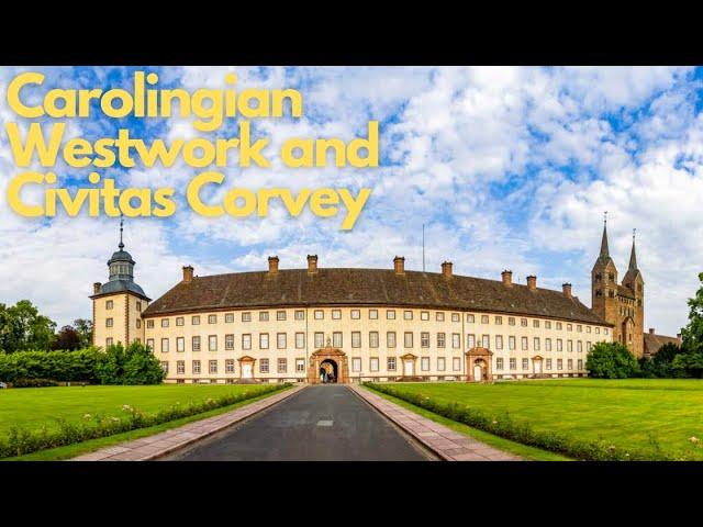 Exploring the Carolingian Westwork and Civitas Corvey: A Journey Through Time