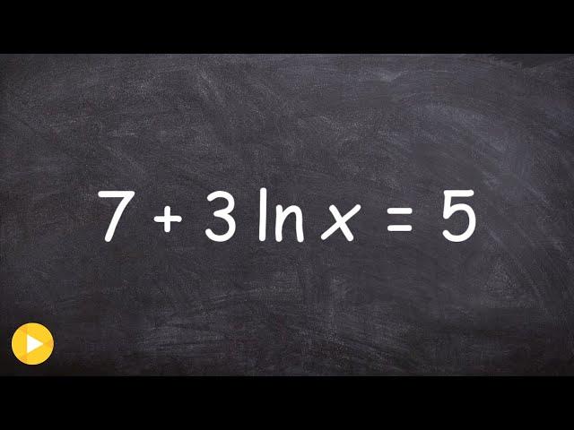 Solving a natural logarithmic equation