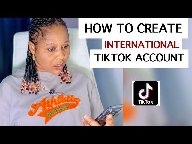 How To Create International TikTok Account In Nigeria/ Africa