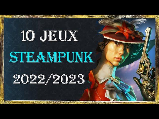 10 JEUX STEAMPUNK à découvrir en 2022/2023 