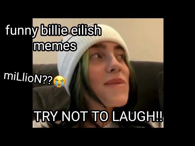 funny memes of billie eilish that i watch at 2am