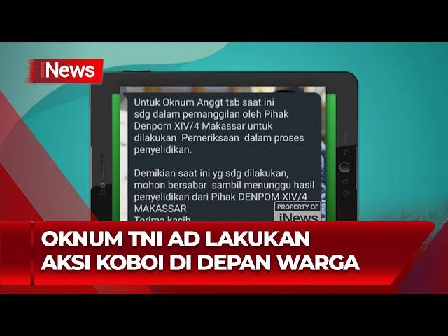 Viral Oknum TNI Ngamuk Ancungkan Pistol ke Warga di Makassar - iNews Room 05/09