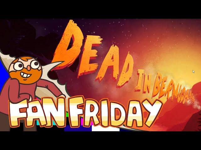 Fan Fr-aturday!! - Dead in Bermuda