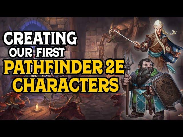 Creating Our First Pathfinder 2e Characters!